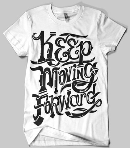 Keep Moving Forward T-shirt Inspiration